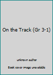 Hardcover On the Track (Gr 3-1) Book