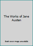 The Works of Jane Austen
