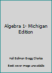 Hardcover Algebra 1- Michigan Edition Book