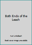 Hardcover Both Ends of the Leash Book