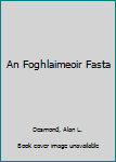 Hardcover An Foghlaimeoir Fasta Book