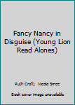 Paperback Fancy Nancy in Disguise (Young Lion Read Alones) Book