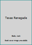 Mass Market Paperback Texas Renegade Book