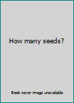 Paperback How many seeds? Book