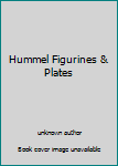 Unknown Binding Hummel Figurines & Plates Book
