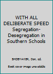 Hardcover WITH ALL DELIBERATE SPEED Segregation-Desegregation in Southern Schools Book