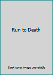 Hardcover Run to Death Book