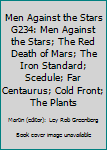 Men Against the Stars G234: Men Against the Stars; The Red Death of Mars; The Iron Standard; Scedule; Far Centaurus; Cold Front; The Plants