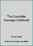 Paperback The Complete Sausage Cookbook Book