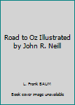 Hardcover Road to Oz Illustrated by John R. Neill Book