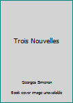 Trois Nouvelles