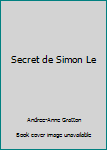 Mass Market Paperback Secret de Simon Le [French] Book