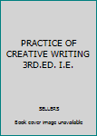 Paperback PRACTICE OF CREATIVE WRITING 3RD.ED. I.E. Book