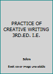 Paperback PRACTICE OF CREATIVE WRITING 3RD.ED. I.E. Book