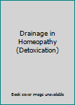 Hardcover Drainage in Homeopathy (Detoxication) Book