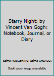 Paperback Starry Night: by Vincent Van Gogh: Notebook, Journal, or Diary Book