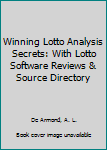 Paperback Winning Lotto Analysis Secrets: With Lotto Software Reviews & Source Directory Book