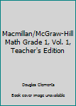 Paperback Macmillan/McGraw-Hill Math Grade 1, Vol. 1, Teacher's Edition Book