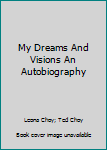 Paperback My Dreams And Visions An Autobiography Book