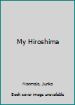 Mass Market Paperback My Hiroshima Book