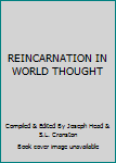 Unknown Binding REINCARNATION IN WORLD THOUGHT Book