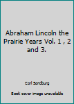 Mass Market Paperback Abraham Lincoln the Prairie Years Vol. 1 , 2 and 3. Book