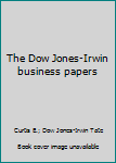 Paperback The Dow Jones-Irwin business papers Book