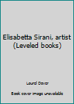 Paperback Elisabetta Sirani, artist (Leveled books) Book