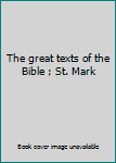 Hardcover The great texts of the Bible ; St. Mark Book