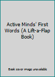 First words (Leap Frog Lift-a-Flap book) (Active minds)