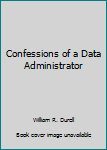 Hardcover Confessions of a Data Administrator Book