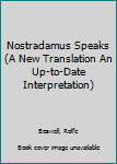 Hardcover Nostradamus Speaks (A New Translation An Up-to-Date Interpretation) Book