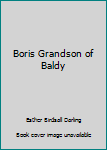 Hardcover Boris Grandson of Baldy Book