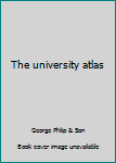 Hardcover The university atlas Book