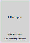 Board book Little Hippo Book