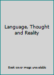 Language, Thought and Reality