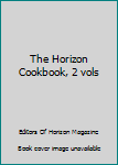 Hardcover The Horizon Cookbook, 2 vols Book