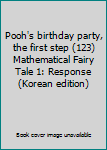 Paperback Pooh's birthday party, the first step (123) Mathematical Fairy Tale 1: Response (Korean edition) [Korean] Book