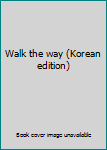 Paperback Walk the way (Korean edition) [Korean] Book