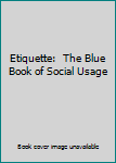 Hardcover Etiquette:  The Blue Book of Social Usage Book