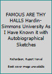 Hardcover FAMOUS ARE THY HALLS Hardin-Simmons University As I Have Known it with Autobiographical Sketches Book