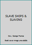 Paperback SLAVE SHIPS & SLAVING Book