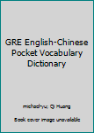 Paperback GRE English-Chinese Pocket Vocabulary Dictionary Book