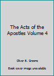 Hardcover The Acts of the Apostles Volume 4 Book
