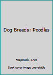 Hardcover Dog Breeds: Poodles Book