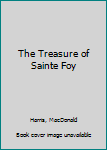 Hardcover The Treasure of Sainte Foy Book