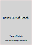 Paperback Roses Out of Reach Book