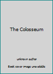 Unknown Binding The Colosseum Book