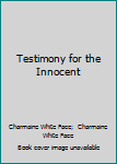 Paperback Testimony for the Innocent Book