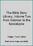 Hardcover The Bible Story Library, Volume Two from Solomon to the Apocalypse Book